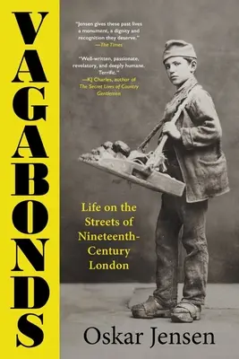 Vagabundos: La vida en las calles del Londres del siglo XIX - Vagabonds: Life on the Streets of Nineteenth-Century London