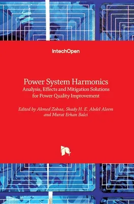 Armónicos del sistema eléctrico: Análisis, efectos y soluciones de mitigación para la mejora de la calidad de la energía - Power System Harmonics: Analysis, Effects and Mitigation Solutions for Power Quality Improvement