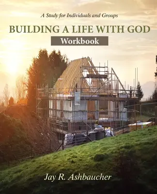 Construyendo una vida con Dios: Cuaderno de trabajo - Building a Life with God: Workbook