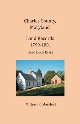 Condado de Charles, Maryland, Registros de Tierras, 1799-1801 - Charles County, Maryland, Land Records, 1799-1801