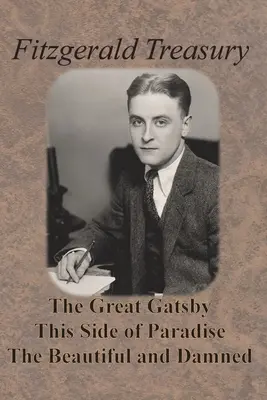 Tesoro Fitzgerald - El gran Gatsby, A este lado del paraíso, Hermosos y malditos - Fitzgerald Treasury - The Great Gatsby, This Side of Paradise, The Beautiful and Damned