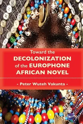 Hacia la descolonización de la novela africana eurofónica - Toward the Decolonization of the Europhone African Novel