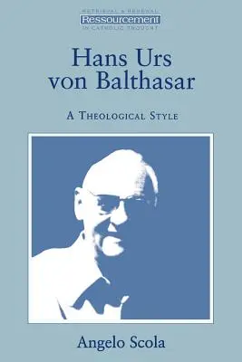 Hans Urs Von Balthasar Un estilo teológico - Hans Urs Von Balthasar: A Theological Style