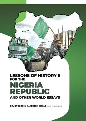 Lecciones de Historia II para la República de Nigeria y otros ensayos mundiales - Lessons of History II for the Nigeria Republic and Other World Essays