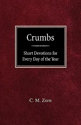 Migajas: Devociones breves para cada día del año - Crumbs: Short Devotions for Every Day of the Year