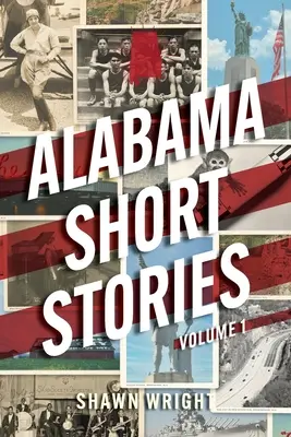 Alabama Short Stories: Volumen 1 - Alabama Short Stories: Volume 1
