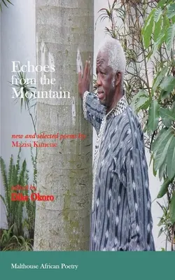 Ecos de la montaña. Poemas nuevos y seleccionados de Mazisi Kunene - Echoes from the Mountain. New and Selected Poems by Mazisi Kunene