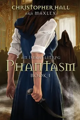 Phantasm: Un Isekai LitRPG - Phantasm: An Isekai LitRPG