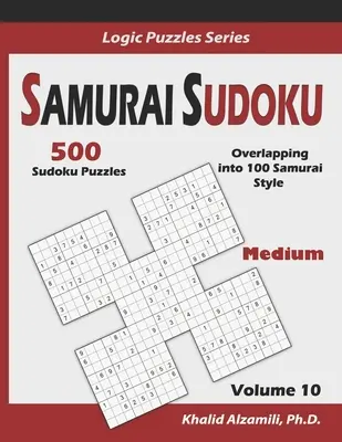 Samurai Sudoku: 500 Sudokus Medianos Superpuestos en 100 Estilo Samurai - Samurai Sudoku: 500 Medium Sudoku Puzzles Overlapping into 100 Samurai Style
