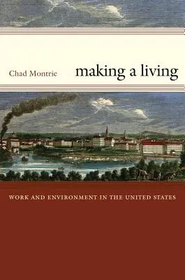 Ganarse la vida: Trabajo y medio ambiente en Estados Unidos - Making a Living: Work and Environment in the United States