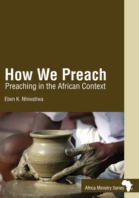 Cómo predicamos: Predicar en el contexto africano - How We Preach: Preaching in the African Context