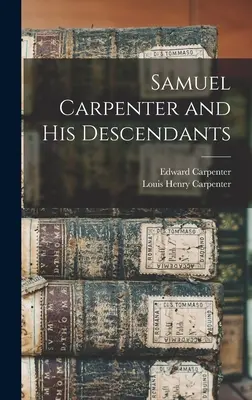 Samuel Carpenter y sus descendientes - Samuel Carpenter and His Descendants