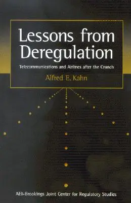 Lecciones de la desregulación: Telecomunicaciones y líneas aéreas después de la crisis - Lessons from Deregulation: Telecommunications and Airlines After the Crunch