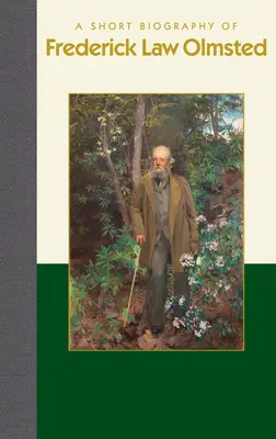 Breve biografía de Frederick Law Olmsted - A Short Biography of Frederick Law Olmsted