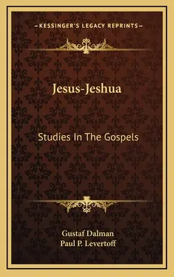 Jesús-Jesús: Estudios sobre los Evangelios - Jesus-Jeshua: Studies In The Gospels