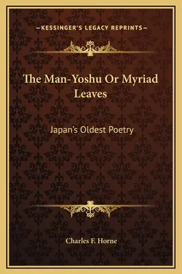 El Man-Yoshu o la miríada de hojas: La poesía más antigua de Japón - The Man-Yoshu Or Myriad Leaves: Japan's Oldest Poetry