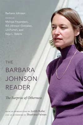 La lectora de Barbara Johnson La sorpresa de la otredad - The Barbara Johnson Reader: The Surprise of Otherness