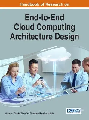 Manual de investigación sobre diseño de arquitecturas de computación en nube de extremo a extremo - Handbook of Research on End-to-End Cloud Computing Architecture Design