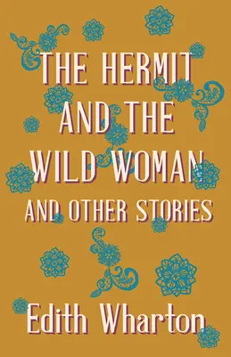 El ermitaño y la mujer salvaje y otros cuentos - The Hermit and the Wild Woman, and Other Stories
