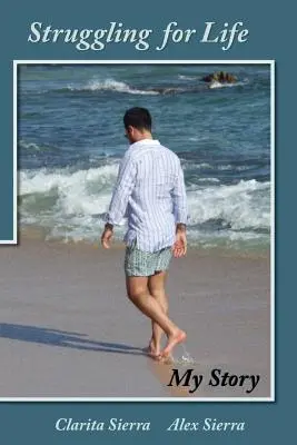 Luchando por la vida Mi historia - Struggling for Life My Story