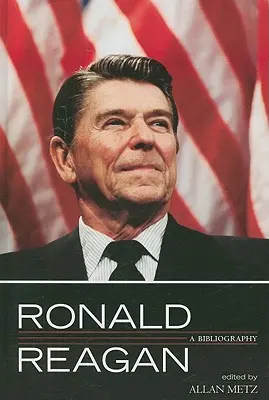 Ronald Reagan: Bibliografía - Ronald Reagan: A Bibliography