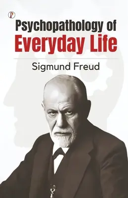 La psicopatología de la vida cotidiana - The Psychopathology of Everyday Life