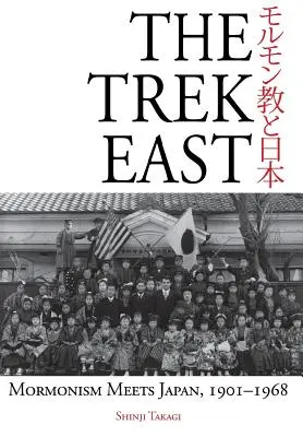 El viaje a Oriente: El mormonismo en Japón, 1901-1968 - The Trek East: Mormonism Meets Japan, 1901-1968