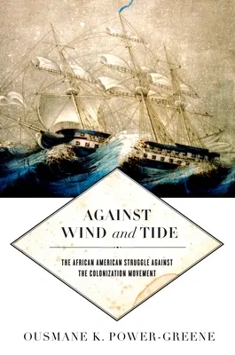 Contra viento y marea: la lucha afroamericana contra el movimiento de colonización - Against Wind and Tide: The African American Struggle Against the Colonization Movement