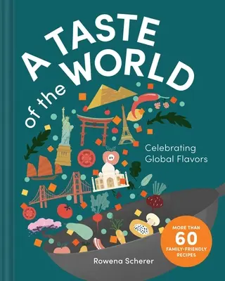 El sabor del mundo: Celebrando los sabores del mundo - A Taste of the World: Celebrating Global Flavors