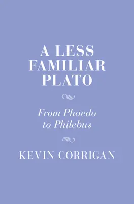 Un Platón menos familiar: Del Fedón al Filebo - A Less Familiar Plato: From Phaedo to Philebus