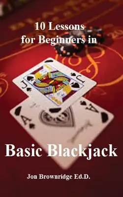 10 lecciones básicas de blackjack para principiantes - 10 Lessons for Beginners in Basic Blackjack