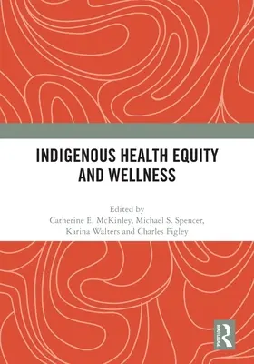 Equidad sanitaria y bienestar de los indígenas - Indigenous Health Equity and Wellness