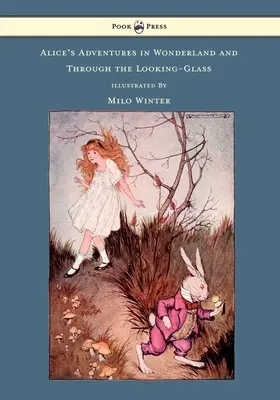 Las aventuras de Alicia en el país de las maravillas y A través del espejo - Ilustrado por Milo Winter - Alice's Adventures in Wonderland and Through the Looking-Glass - Illustrated by Milo Winter