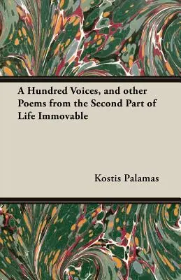 Cien voces y otros poemas de la segunda parte de la vida Inamovible - A Hundred Voices, and Other Poems from the Second Part of Life Immovable