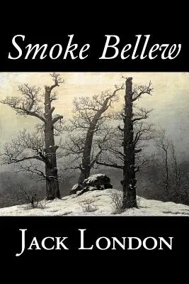 Smoke Bellew de Jack London, Ficción, Acción y Aventura - Smoke Bellew by Jack London, Fiction, Action & Adventure