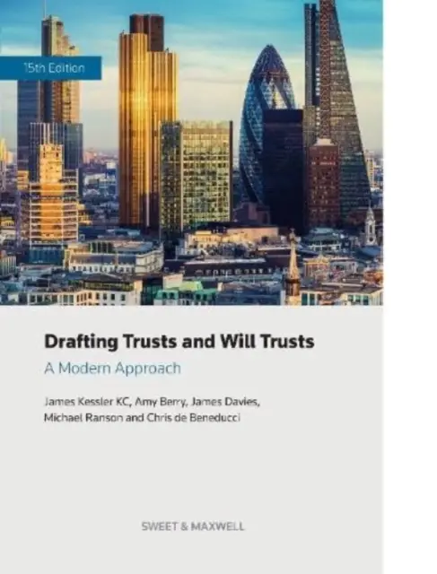 Redacción de fideicomisos y fideicomisos testamentarios - Un enfoque moderno - Drafting Trusts and Will Trusts - A Modern Approach