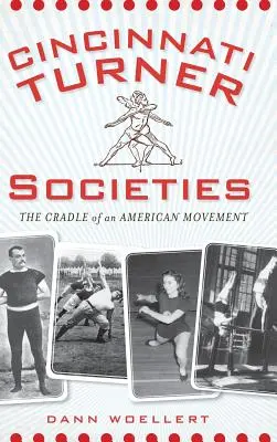 Sociedades Turner de Cincinnati: La cuna de un movimiento americano - Cincinnati Turner Societies: The Cradle of an American Movement