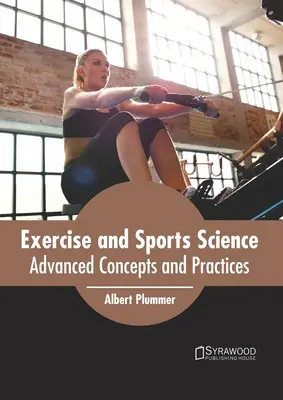 Ciencias del Ejercicio y del Deporte: Conceptos y prácticas avanzadas - Exercise and Sports Science: Advanced Concepts and Practices