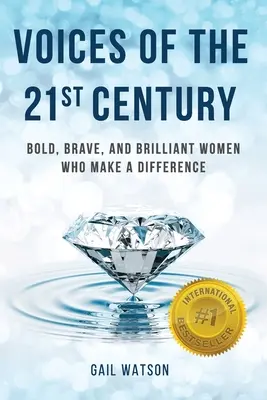 Voces del siglo XXI: Mujeres audaces, valientes y brillantes que marcan la diferencia - Voices of the 21st Century: Bold, Brave, and Brilliant Women Who Make a Difference