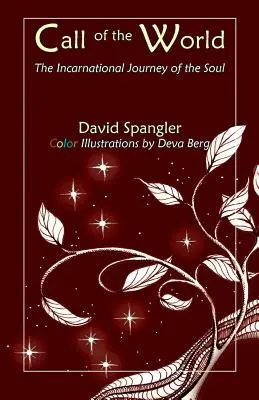 La llamada del mundo: El viaje encarnacional del alma - Call of the World: The Incarnational Journey of the Soul