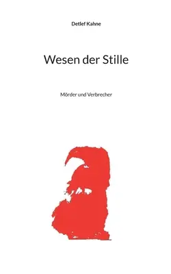 Wesen der Stille: Mrder und Verbrecher