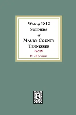 Soldados de la Guerra de 1812 Condado de Maury, Tennessee - War of 1812 Soldiers Maury County, Tennessee