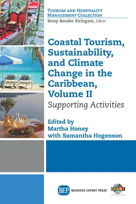 Turismo costero, sostenibilidad y cambio climático en el Caribe, Volumen II: Actividades de apoyo - Coastal Tourism, Sustainability, and Climate Change in the Caribbean, Volume II: Supporting Activities