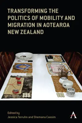 La transformación de las políticas de movilidad y migración en Aotearoa Nueva Zelanda - Transforming the Politics of Mobility and Migration in Aotearoa New Zealand