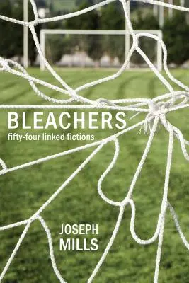 Gradas: Cincuenta y cuatro ficciones enlazadas - Bleachers: Fifty-Four Linked Fictions