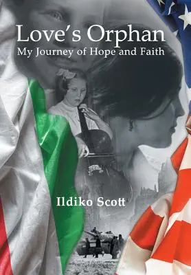 Huérfana de amor: mi viaje de esperanza y fe - Love's Orphan: My Journey of Hope and Faith