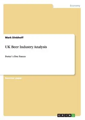 Análisis de la industria cervecera británica: Las cinco fuerzas de Porter - UK Beer Industry Analysis: Porter`s Five Forces