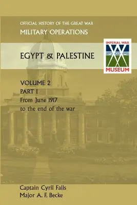 Operaciones Militares Egipto y Palestina Vol II. Parte I Historia Oficial de la Gran Guerra Otros Teatros - Military Operations Egypt & Palestine Vol II. Part I Official History of the Great War Other Theatres