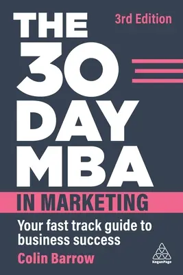 El MBA de 30 días en Marketing: Su guía rápida para el éxito empresarial - The 30 Day MBA in Marketing: Your Fast Track Guide to Business Success