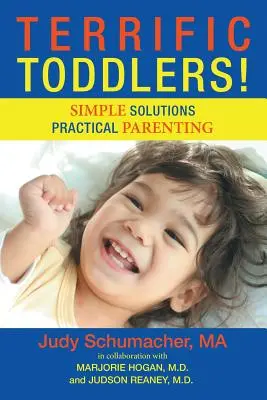 ¡Terrific Toddlers! Soluciones sencillas para la crianza de los hijos - Terrific Toddlers!: Simple Solutions Practical Parenting